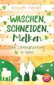 Waschen, Schneiden, Melken | Eine Liebesgeschichte in Irland | Kirsten Harder | 