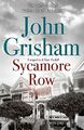 Sycamore Row: Jake Brigance, hero of A TIME TO KILL, by Grisham, John 1444765604