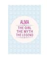 Alma the Girl the Myth the Legend: First Name Funny Sayings Personalized Customi