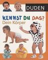 Duden. Kennst du das? Dein Körper von unbekannt | Buch | Zustand akzeptabel