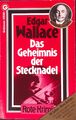 Das Geheimnis der Stecknadel (Nr.22) Wallace, Edgar: