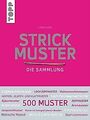 Strickmuster. Die Sammlung.: 500 Muster: Ajourmuster, Zo... | Buch | Zustand gut