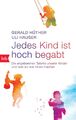 Jedes Kind ist hoch begabt | Gerald Hüther (u. a.) | Deutsch | Taschenbuch | btb