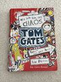 Tom Gates Band 1 - Wo ich bin, ist Chaos - aber ich kann nicht überall sein