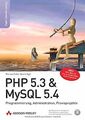 PHP 5.3 & MySQL 5.4: Programmierung, Administration, Pra... | Buch | Zustand gut