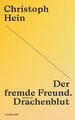 Der fremde Freund. Drachenblut | Christoph Hein | 2024 | deutsch