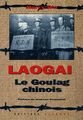 Laogai : Le Goulag chinois, Harry Wu