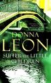 Suffer the Little Children - Donna Leon ZUSTAND SEHR GUT