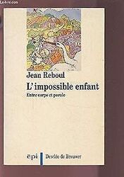 Limpossible enfant : Entre corps et parole von Reb... | Buch | Zustand sehr gutGeld sparen und nachhaltig shoppen!