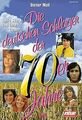 Die deutschen Schlager der 70er Jahre. Alle Stars u... | Buch | Zustand sehr gut