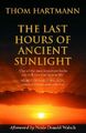 The Last Hours Of Ancient Sunlight: Waking up to pe by Hartmann, Thom 0340822430