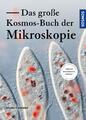 Das große Kosmos-Buch der Mikroskopie Bruno P. Kremer