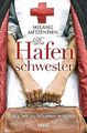 Die Hafenschwester (1): Als wir zu tr�umen wagten - Roman, Metzenthin, Melanie, 