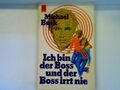 Ich bin der Boss - und der Boss irrt nie Burk, Michael: