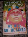 We Will Not Be Saved von Nemonte Nenquimo Gebunden