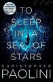 To Sleep in a Sea of Stars von Paolini, Christopher | Buch | Zustand gut