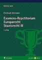 Examens-Repetitorium Europarecht. Staatsrecht III (Unire... | Buch | Zustand gut