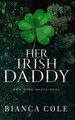 Bianca Cole Her Irish Daddy (Taschenbuch) New York Mafia Dons