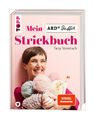 Mein ARD Buffet Strickbuch - SPIEGEL Bestseller von Tanja Steinbach