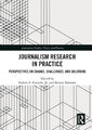Journalismusforschung in der Praxis: Perspektiven auf Veränderungen, Herausforderungen und