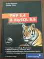 PHP 5.4 und MySQL 5.5: Grundlagen, Anwendung, Praxiswissen, Objektorientierung,