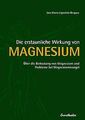 Die erstaunliche Wirkung von Magnesium: Über die Bedeutu... | Buch | Zustand gut