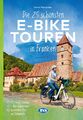 Die 25 schönsten E-Bike Touren in Franken Otmar Steinbicker