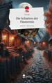 Die Schatten der Finsternis. Life is a Story - story.one K. Yuki Buch