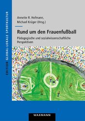 Rund um den Frauenfußball | Pädagogische und sozialwissenschaftliche Perspektive