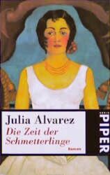 Die Zeit der Schmetterlinge: Roman (Piper Taschenbuch) Alvarez, Julia, von Enzen