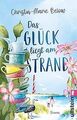 Das Glück liegt am Strand: Roman | Kraftschöpfen au... | Buch | Zustand sehr gut