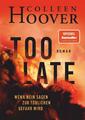 Too Late - Wenn Nein sagen zur tödlichen Gefahr wird | Colleen Hoover | 2024