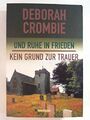 Und ruhe in Frieden / Kein Grund zur Trauer de Deborah Crombie