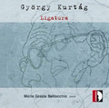 Maria Grazia Bellocchio György Kurtág: Ligatura (CD) Album