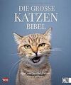 Die große Katzenbibel: Alles, was Sie über Katzen w... | Buch | Zustand sehr gut