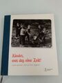 Kinder, war das eine Zeit! [Red.: Margret Jans-Lottmann] Jans-Lottmann, Margret: