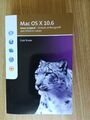 Mac OS X 10.6 Snow Leopard: Einfach, wirkungsvoll und effizient nutzen