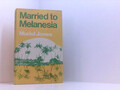 Married To Melanesia Muriel Jones: