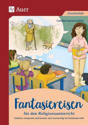 Carolina Sonnenschein | Fantasiereisen für den Religionsunterricht 1-4 | Buch