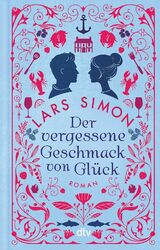 Der vergessene Geschmack von Glück Lars Simon