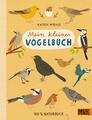 Mein kleines Vogelbuch | 100 % Naturbuch - Vierfarbiges Papp-Bilderbuch | Wiehle