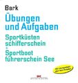 Bark: Übungen&Aufgaben Navigation Sportbootführerschein See+Küstenschifferschein