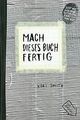 Mach dieses Buch fertig von Keri Smith | Buch | Zustand sehr gut