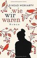 Wie wir waren: Roman von Moriarty, Sinead | Buch | Zustand gut