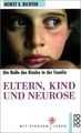 Eltern, Kind und Neurose: Psychoanalyse der kindlichen Rolle Psychoanalyse der k