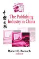 Robert Baensch The Publishing Industry in China (Taschenbuch)