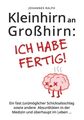 Kleinhirn an Großhirn: Ich habe fertig!: Ein fast (un)möglicher Buch