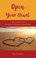 Open Your Heart: The 7 Secrets Of Strong And Loving Relationships