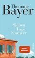 Sieben Tage Sommer - Roman - Thommie Bayer