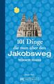 101 Dinge, die man über den Jakobsweg wissen muss ~ Renate F ... 9783734313127